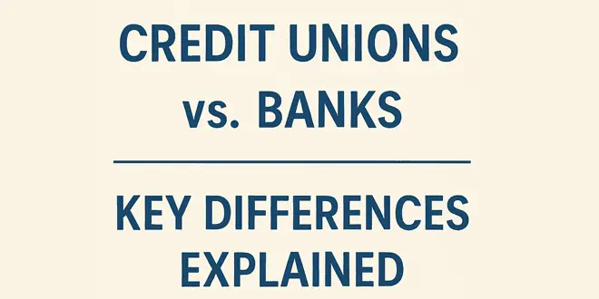 Credit Unions vs. Banks Key Differences Explained