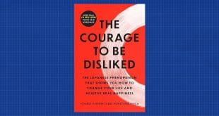 The Courage to Be Disliked by Ichiro Kishimi and Fumitake Koga